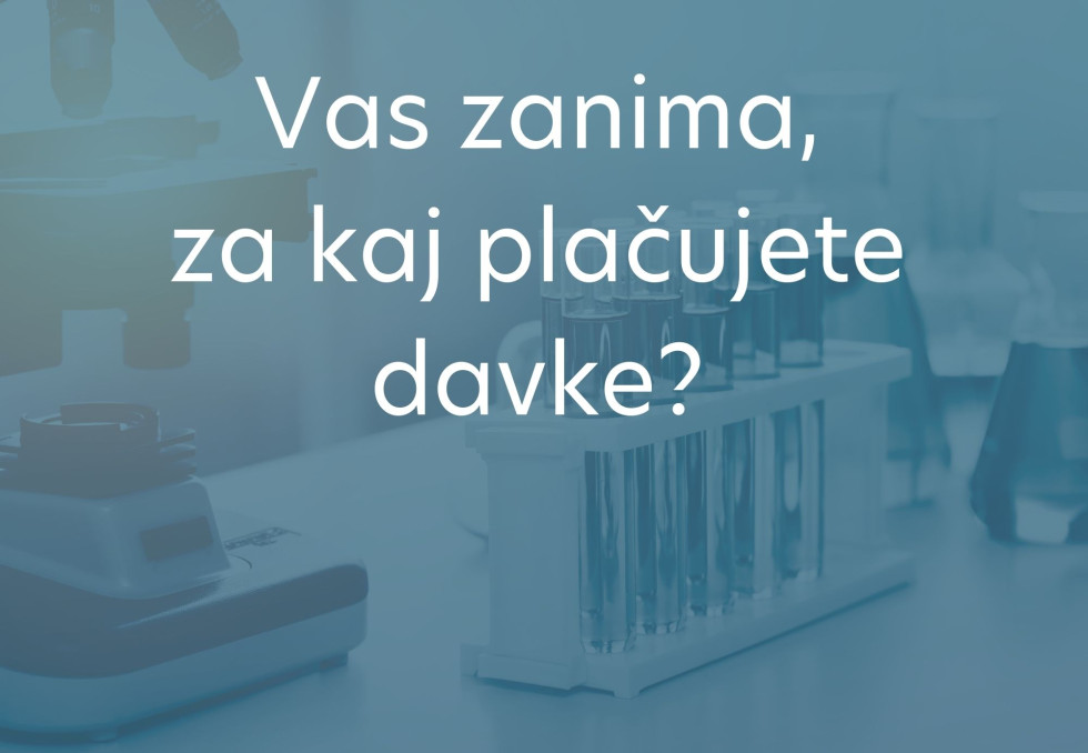 Slika laboratorijske opreme in napis Vas zanima, za kaj plačujete davke?