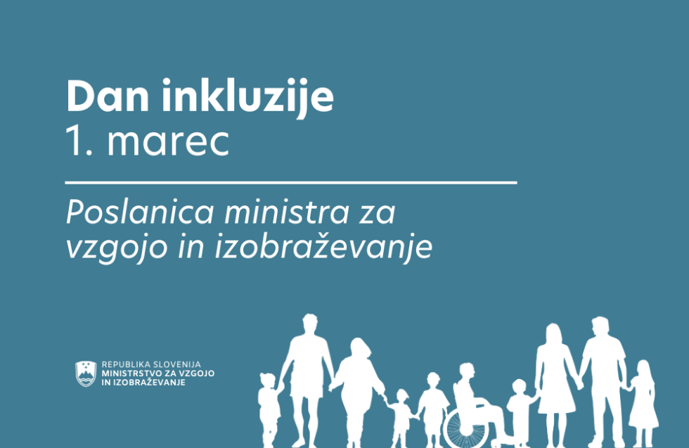 Grafika z napisom Dan inkluzije 1. marec, Poslanica ministra za vzgojo in izobraževanje in silhueto več odraslih ljudi in otrok ki se držijo za roke